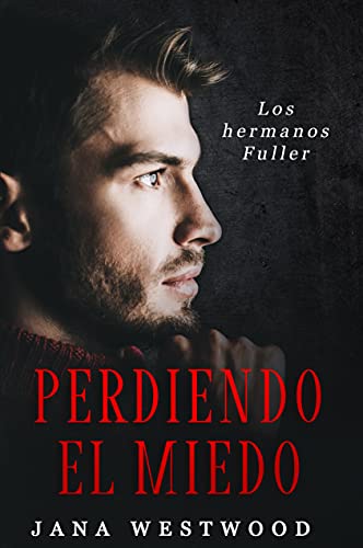 Perdiendo el miedo (Los hermanos Fuller nº 1)