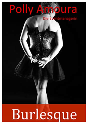 Die Eventmanagerin : Burlesque (Die Eventmangerin 2) (German Edition)