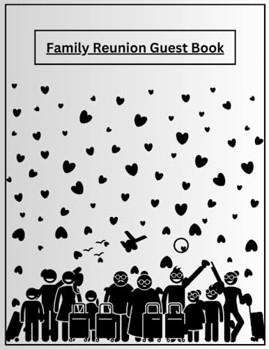 Family Reunion Guest Book: Preserve Important Memories and Strengthen Family Bond