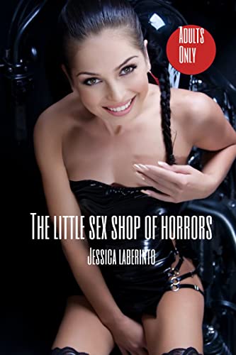 The Little Sex Shop of Horrors: Enter if you dare (English Edition)