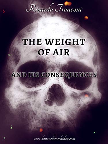 The weight of air and its consequences (La Novella Orchidea Book 71) (English Edition)