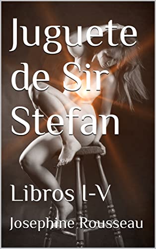 Juguete de Sir Stefan: Libros I-V (Serie Mistress nº 4)