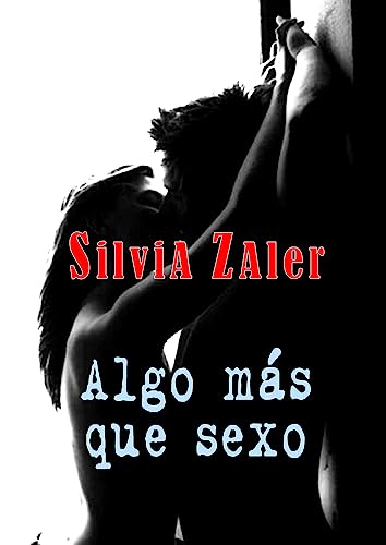 Algo más que sexo: Novela erótica en español