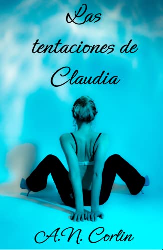 Las tentaciones de Claudia: (Versión erótica)