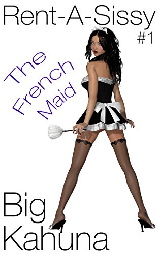 Rent-A-Sissy: The French Maid (English Edition)