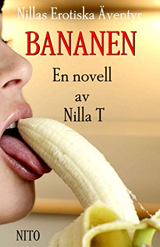 Bananen: Nillas Erotiska Äventyr (Swedish Edition)