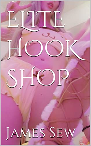 ELITE HOOK SHOP: EROTIC SHORT STORIES (EROTIC SHORT STORY BOOKS) (English Edition)