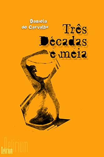 Três décadas e meia (Portuguese Edition)