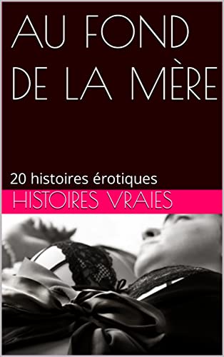 AU FOND DE LA MÈRE: 20 histoires érotiques (French Edition)