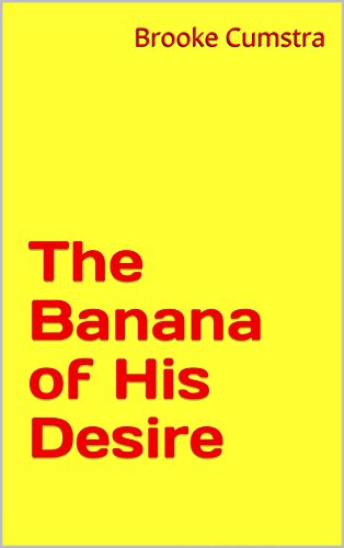 The Banana of His Desire (English Edition)