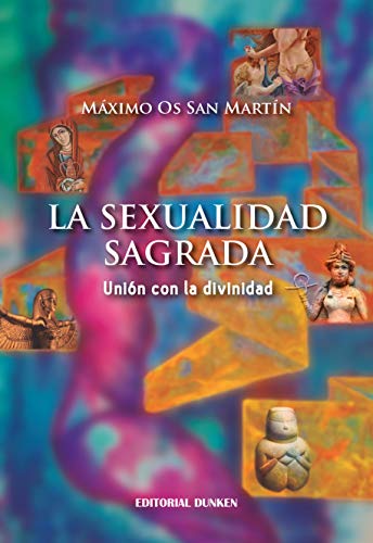 LA SEXUALIDAD SAGRADA: Unión con la divinidad