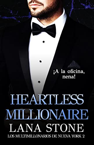 Heartless Millionaire: ¡A la oficina, nena! (Los multimillonarios de Nueva York nº 2)