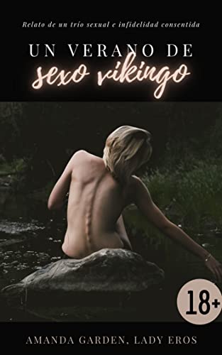 Un verano de sexo vikingo. Relato erótico de un trío sexual e infidelidad consentida: Los deseos sexuales de una mujer empoderada