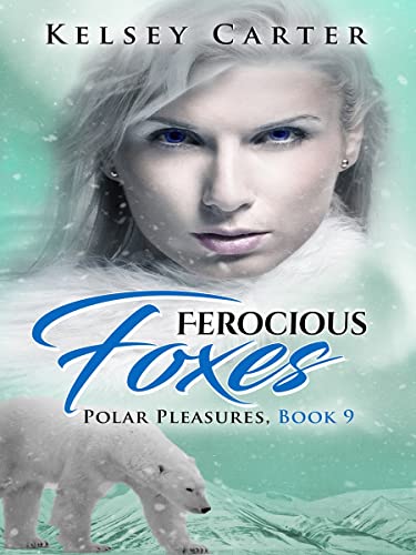 Ferocious Foxes: An Erotic Shifter Paranormal Romance (Polar Pleasures Book 9) (English Edition)