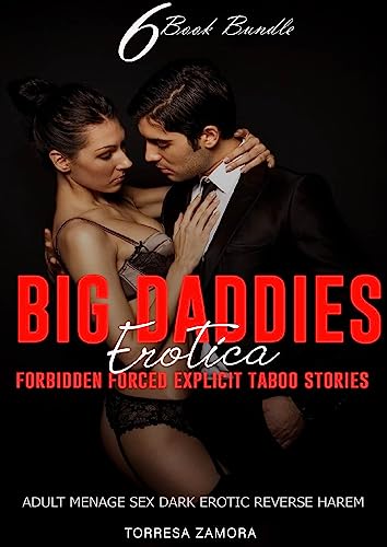 Big Daddies Erotica : Forbidden Forced Explicit Taboo Stories : Adult Ménage Sex Dark Erotic Reverse Harem (English Edition)