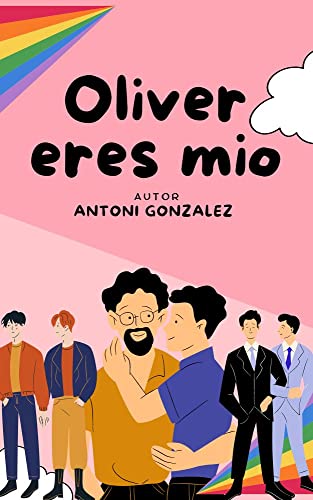 Novela erótica Gay: Oliver eres mio