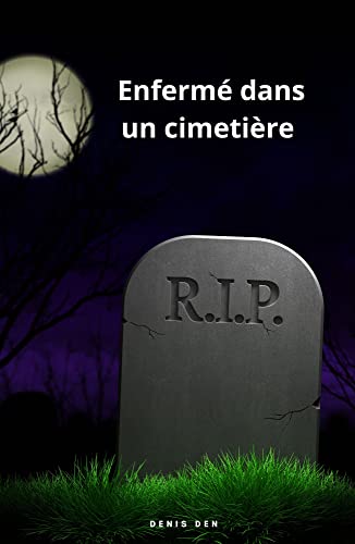 Enfermé dans un cimetière (French Edition)
