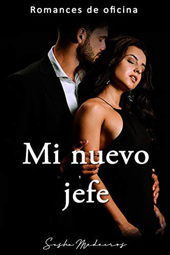 Mi nuevo jefe: Romances de oficina