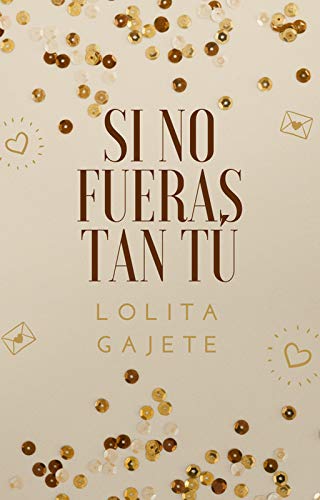 Si no fueras tan tú: (Saúl y Laura 1ª parte)