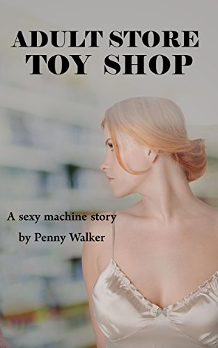 Adult Store Toy Shop: A sexy machine story (English Edition)