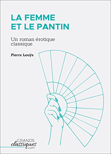 La Femme et le pantin: Un roman érotique classique (French Edition)