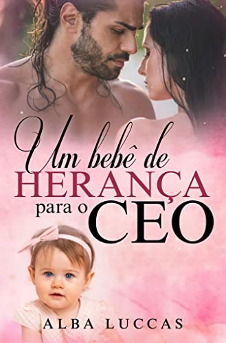 UM BEBÊ DE HERANÇA PARA O CEO (Portuguese Edition)