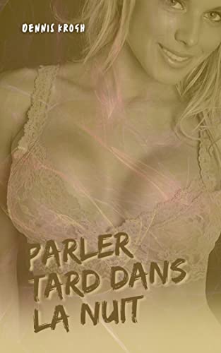 Parler Tard Dans la Nuit (French Edition)