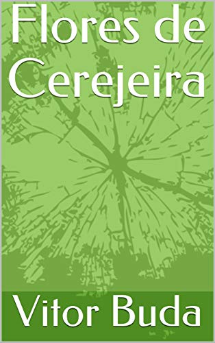Flores de Cerejeira (Portuguese Edition)