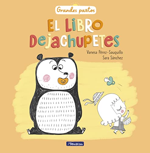 El libro dejachupetes (Grandes pasitos) (Emociones, valores y hábitos)