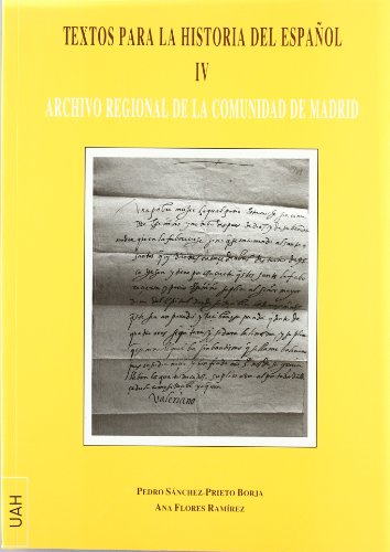 Textos para la historia del español IV: Archivo Regional de la Comunidad de Madrid (SIN COLECCION)