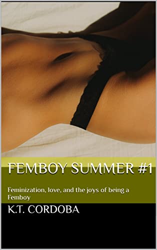 Femboy Summer #1: Feminization, love, and the joys of being a Femboy (English Edition)