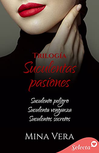 Pack Suculentas pasiones: (Suculento peligro | Suculenta venganza | Suculentos secretos)