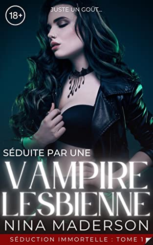 Séduite Par Une Vampire Lesbienne: Une Première Fois F/F Erotica (Séduction Immortelle t. 1) (French Edition)