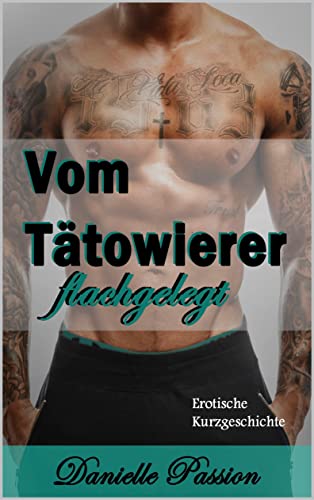 Vom Tätowierer flachgelegt (German Edition)