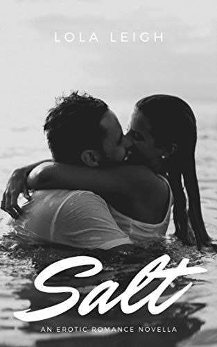 Salt: An Erotic Romance Novella (English Edition)