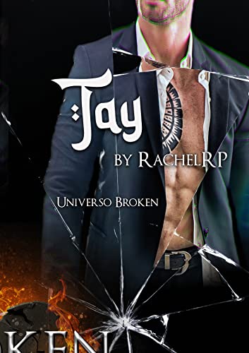 Tay (Universo Broken): Novela de romance oscuro