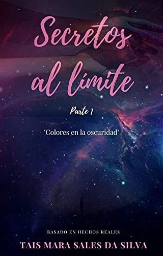 Secretos al límite Parte 1 : Colores en la oscuridad