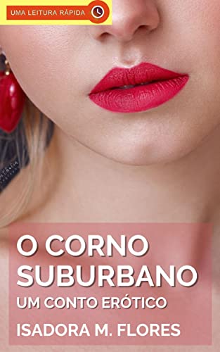 O Corno Suburbano: Um Conto Erótico Hot (Portuguese Edition)