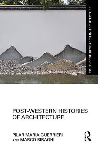 Post-Western Histories of Architecture (Routledge Research in Architecture) (English Edition)