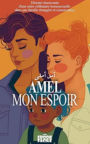 Ebook Facile : Amel mon Espoir: Histoire émouvante d'une mère célibataire homosexuelle dans une famille conservatrice (French Edition)