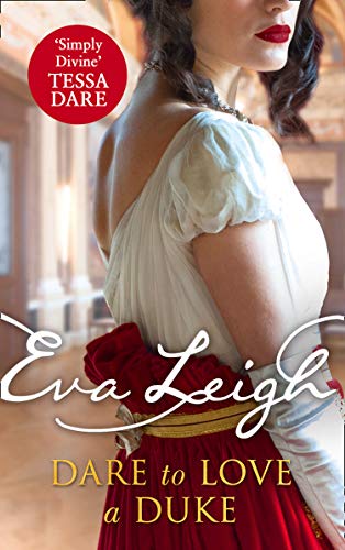 Dare to Love a Duke: The unmissable sexy historical romance for 2020. Perfect for fans of Bridgerton (Shady Ladies of London, Book 3) (English Edition)