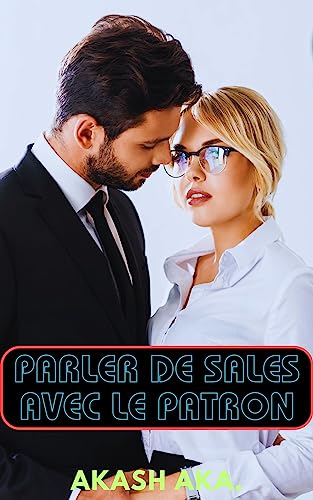 Parler de sales avec le patron (French Edition)