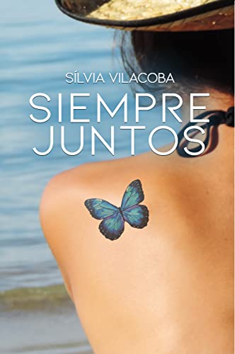 Siempre juntos: Novela romántica ambientada en la Costa Brava