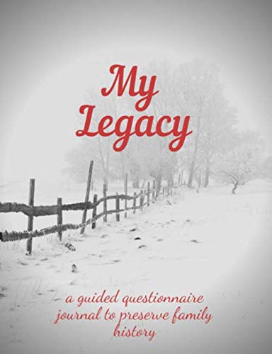 My Legacy: A guided questionnaire journal to preserve family history