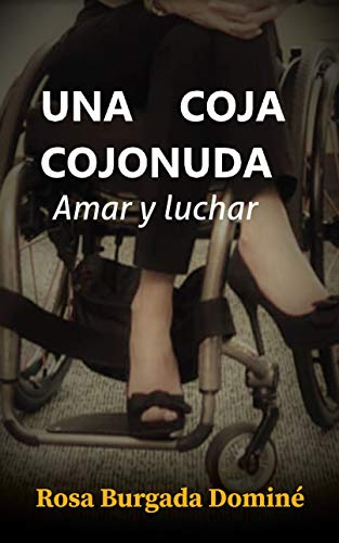 Una coja cojonuda: Amar y luchar