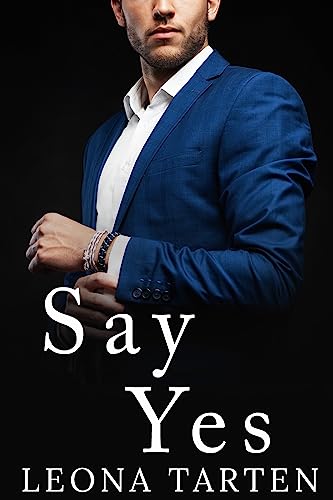 Say Yes (A Grumpy Boss Romance) (English Edition)