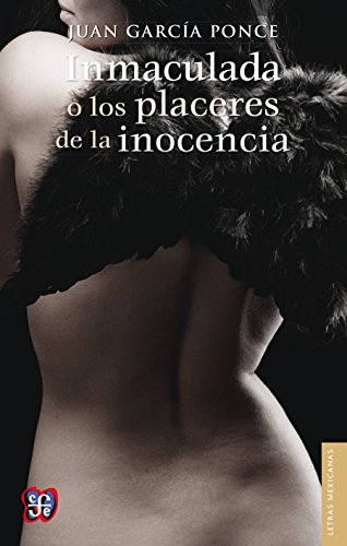 Inmaculada o los placeres de la inocencia (Letras Mexicanas)