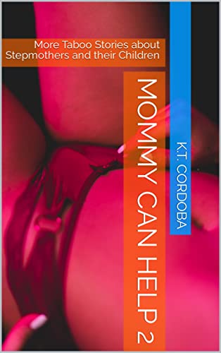 Mommy Can Help 2: More Taboo Stories about Stepmothers and their Children (English Edition)