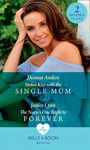 Stolen Kiss With The Single Mum / The Nurse's One Night To Forever: Stolen Kiss with the Single Mum / The Nurse's One Night to Forever (Mills & Boon Medical) (English Edition)