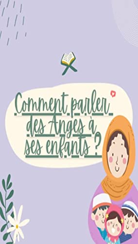 Comment parler des Anges à nos enfants? (Islam pour enfants): Les 7 caractéristiques des Anges en Islam (French Edition)